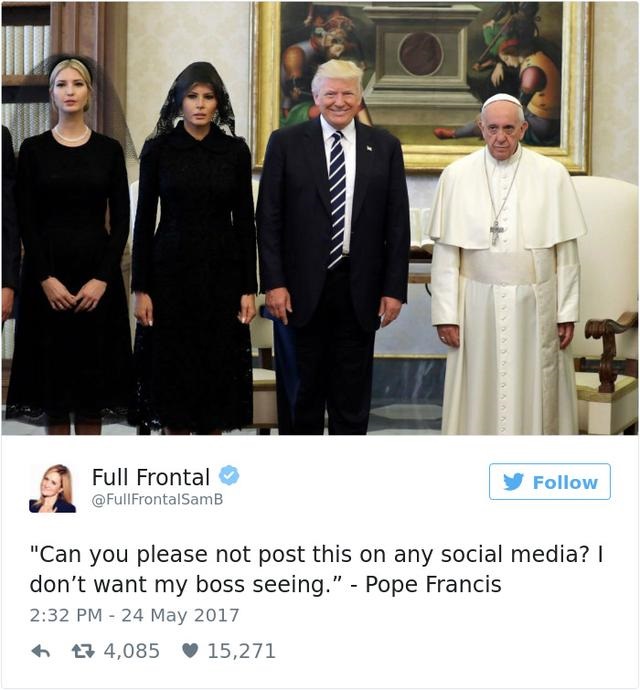 13 Hilarious Responses to Pope Francis meets The Trumps!