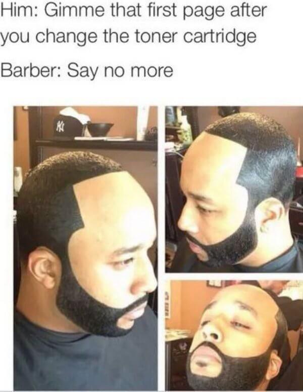 funny things black people do - Him Gimme that first page after you change the toner cartridge Barber Say no more