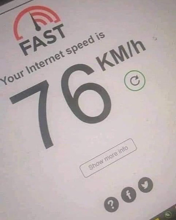 number - Fast Your Internet speed is Kmh 76 Show more info