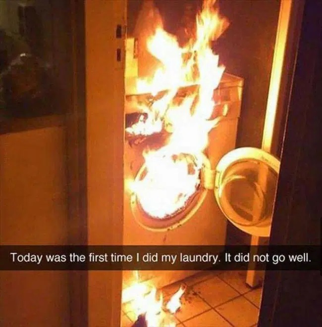 funny fails - Today was the first time I did my laundry. It did not go well.