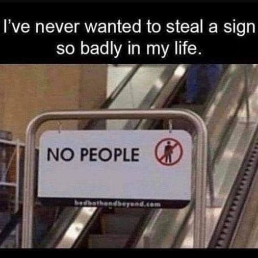 need this sign for my entire life no people meme - I've never wanted to steal a sign so badly in my life. No People athaathryand.com