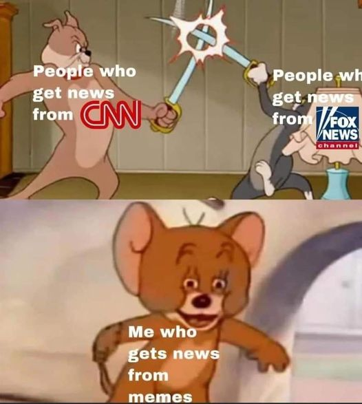 tom and jerry sword fight meme - People who get news from Cn People wh get news from 1Fox News channel Me who gets news from memes