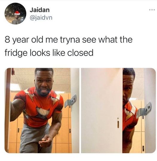 50 cent memes - Jaidan 8 year old me tryna see what the fridge looks closed i