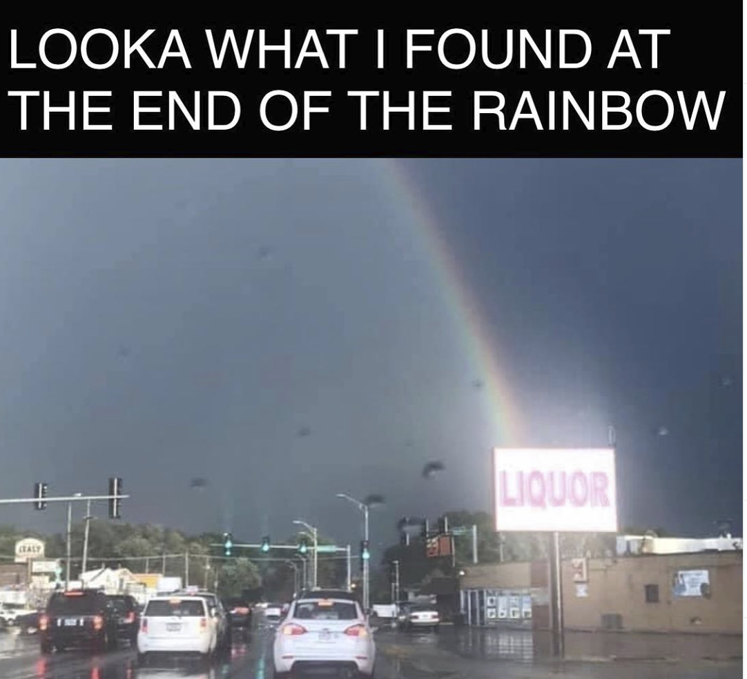 rainbow liquor sign - Looka What I Found At The End Of The Rainbow Liquor