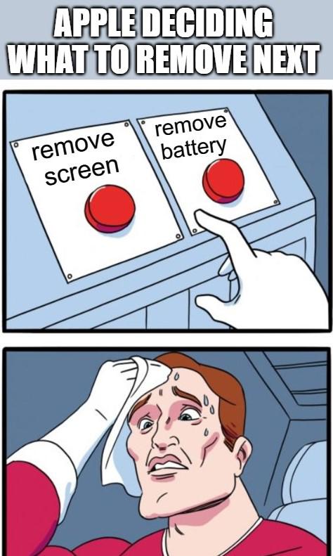 piano memes - Apple Deciding What To Remove Next remove remove screen battery o