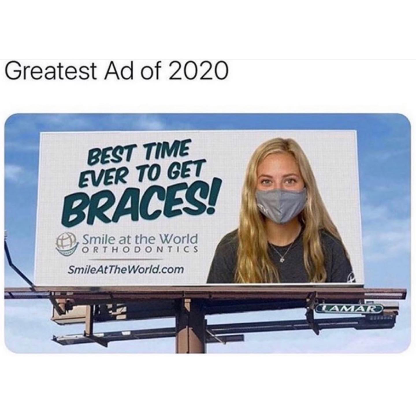 greatest ads of 2020 braces - Greatest Ad of 2020 Best Time Ever To Get Braces! Smile at the World Orthodontics SmileAtTheWorld.com Amar
