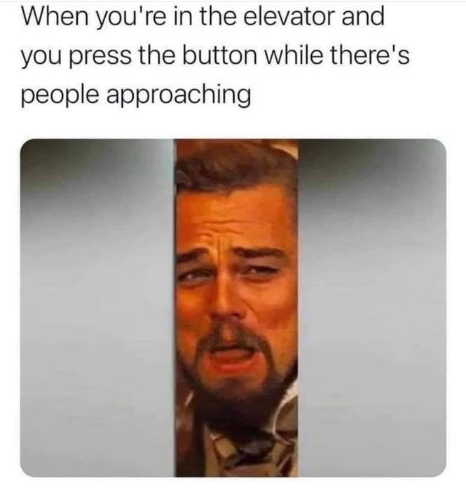 leonardo dicaprio elevator meme - When you're in the elevator and you press the button while there's people approaching