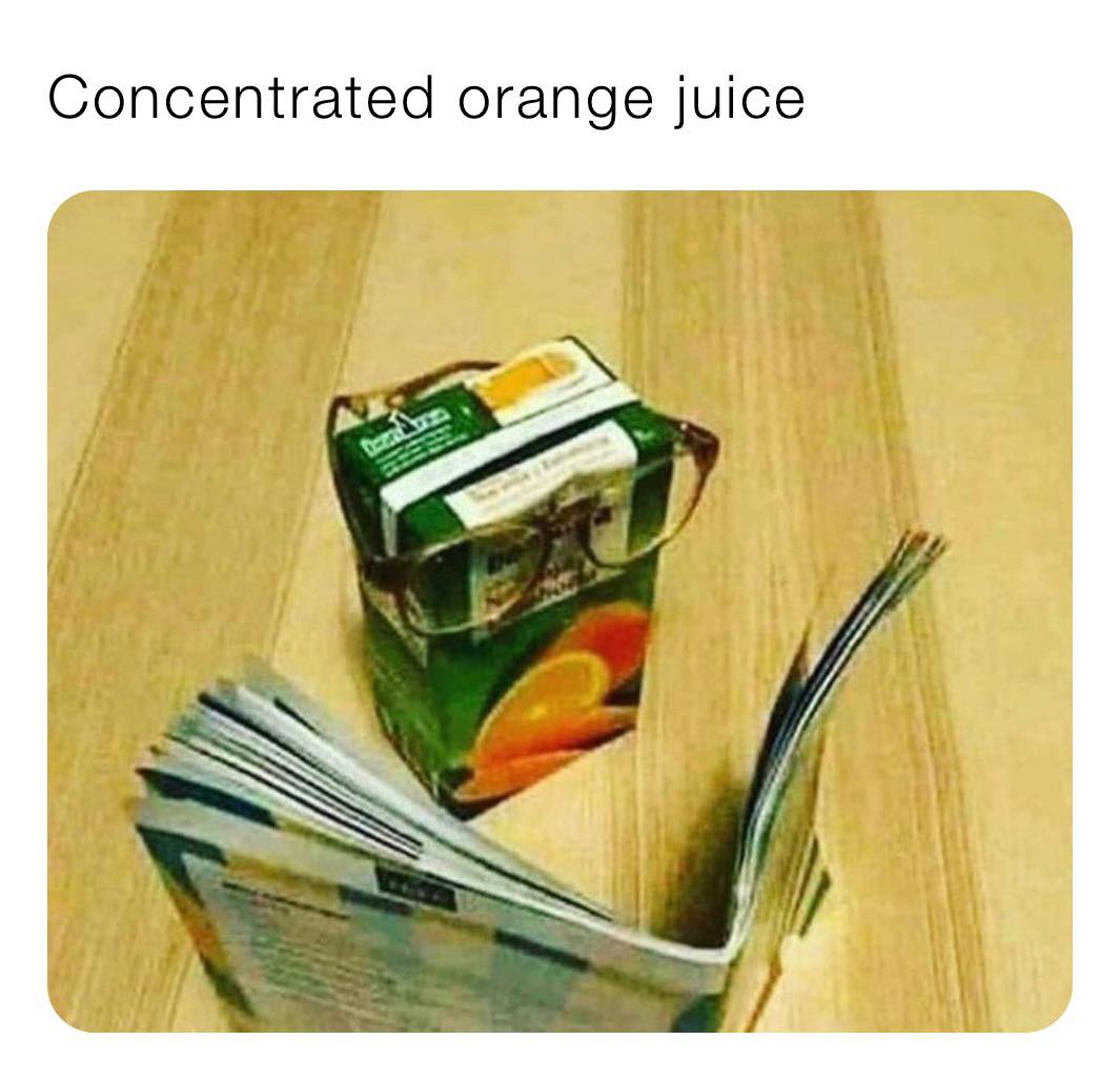 concentrated orange juice pun - Concentrated orange juice