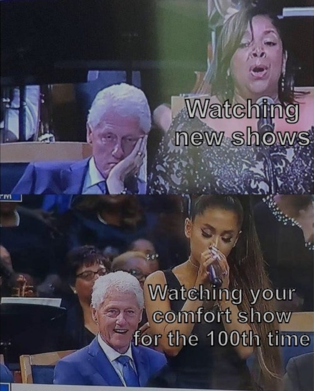 bill clinton meme template - Watching new shows Iyi Watching your comfort show for the 100th time