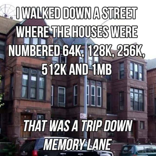 real estate - I Walked Down A Street Where The Houses Were Numbered 64K, , , And 1MB That Was A Trip Down O Memory Lane
