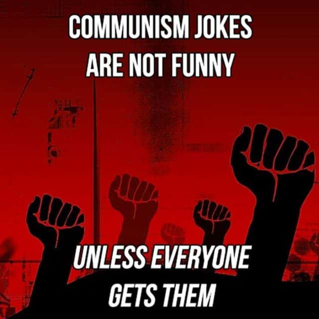 oldham county - Communism Jokes Are Not Funny Unless Everyone Gets Them