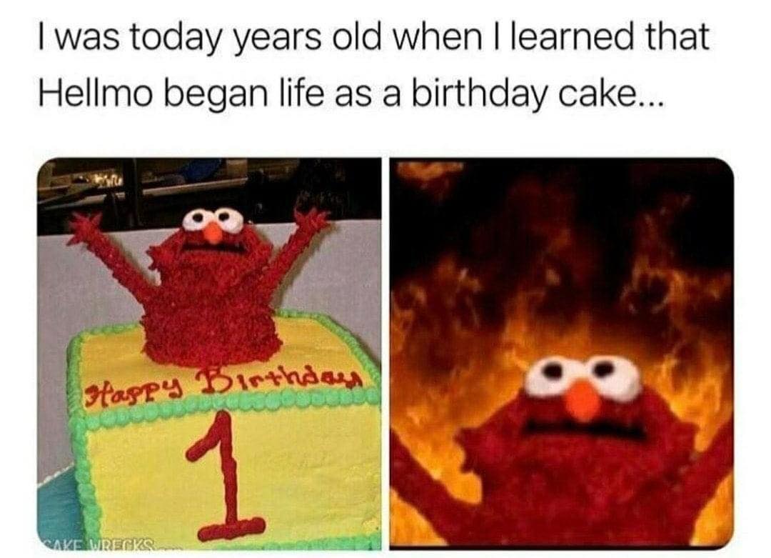 cursed cakes - I was today years old when I learned that Hellmo began life as a birthday cake... Happy Birthdan 1 Wake Urecks