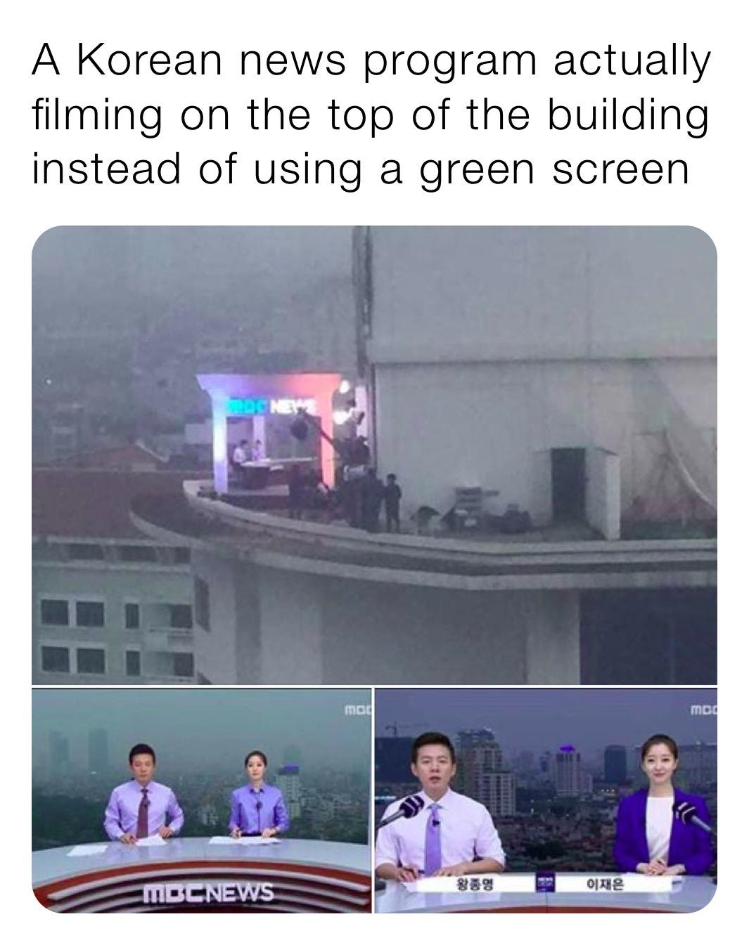 korean news actually filming on top - A Korean news program actually filming on the top of the building instead of using a green screen Zonee mo mod Mbcnews