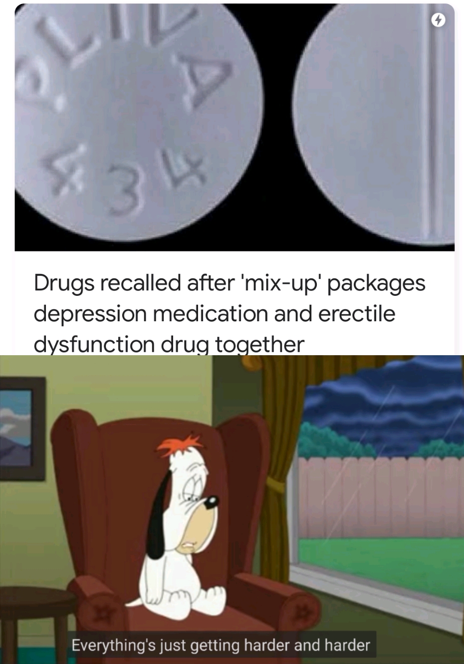 cartoon - Drugs recalled after 'mixup' packages depression medication and erectile dysfunction drug together Everything's just getting harder and harder