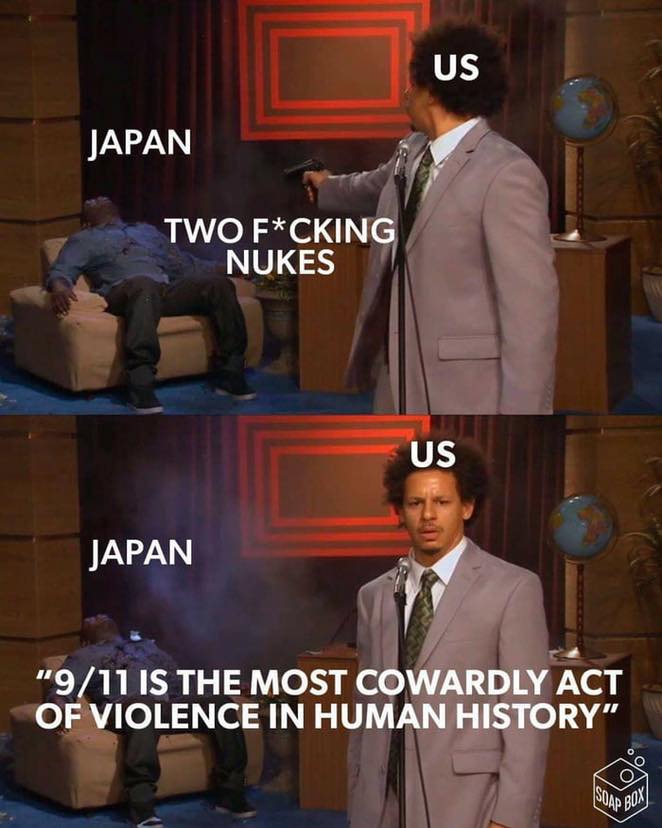 eric andre desk meme - Us Japan Two FCking Nukes Us Japan "911 Is The Most Cowardly Act Of Violence In Human History" Soap Box