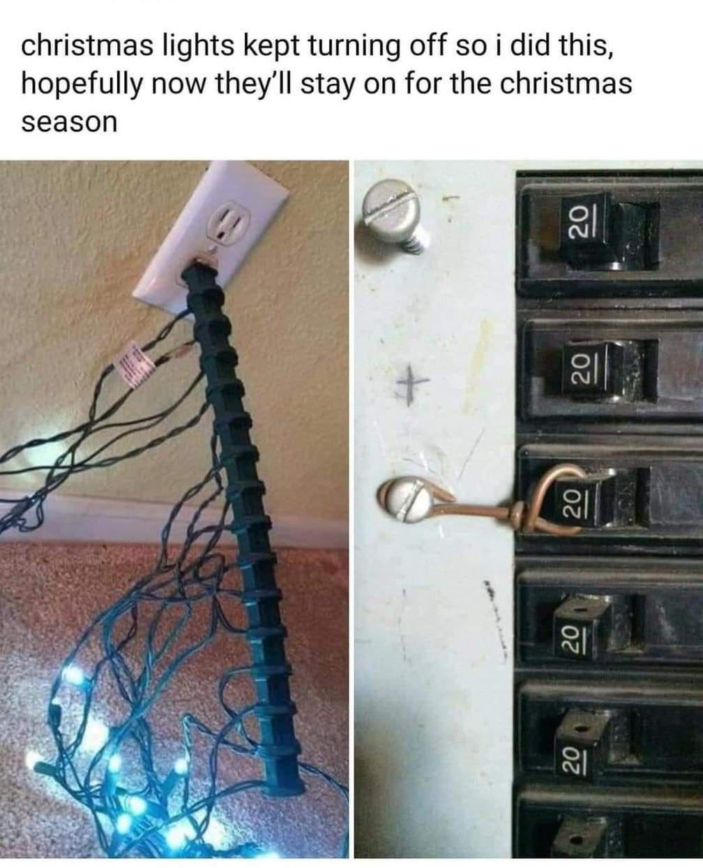 funny circuit breaker - christmas lights kept turning off so i did this, hopefully now they'll stay on for the christmas season 20 20 20 20 20