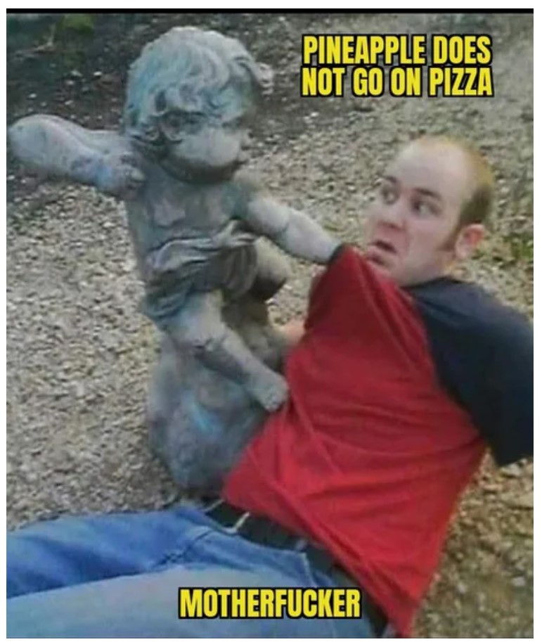 interacting with statues - Pineapple Does Not Go On Pizza Motherfucker