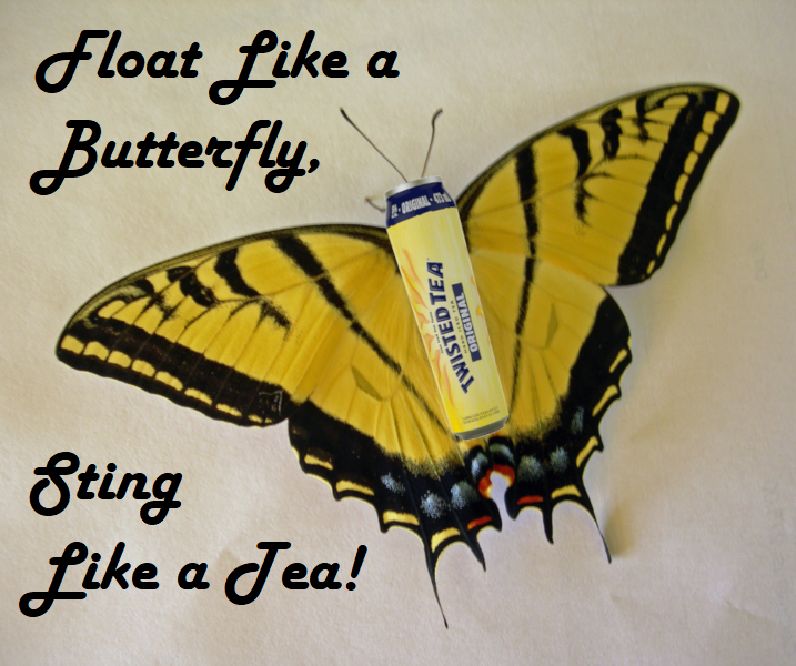 Float Like a Butterfly, Sting Like a Twisted Tea Picture eBaum's World