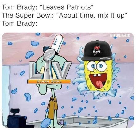 Super Bowl - Tom Brady Leaves Patriots The Super Bowl "About time, mix it up" Tom Brady Choodiehaskins t Trady V 0 Super Bowl 8 0