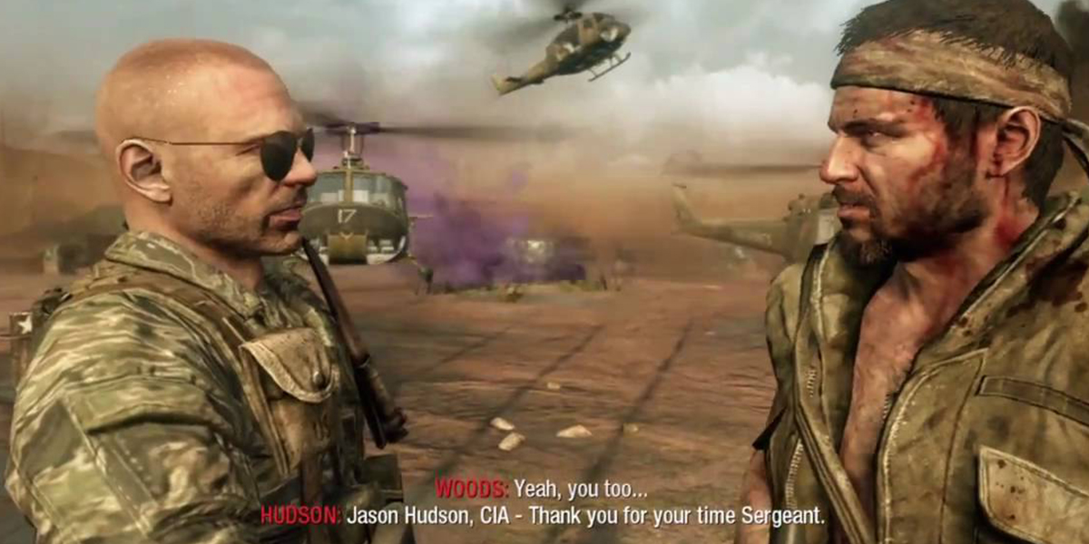 iconic video game quotes - call of duty black ops - Woods Yeah, you too... Hudson Jason Hudson, Cia Thank you for your time Sergeant.