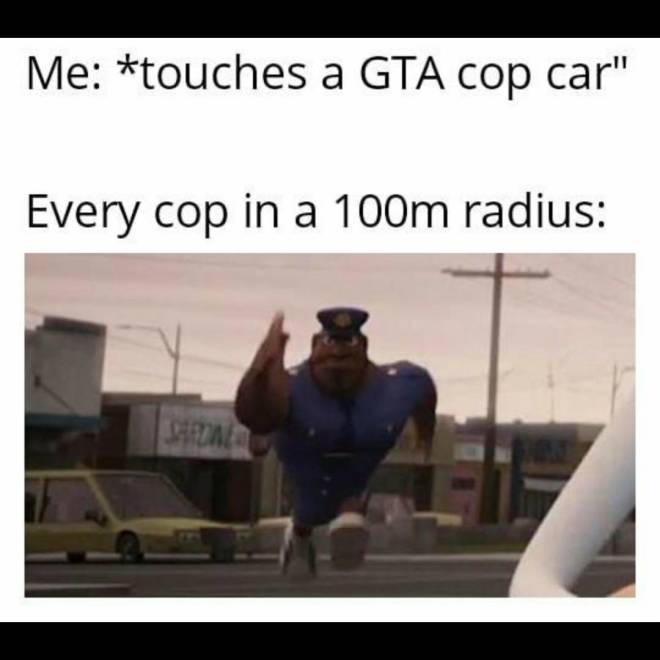 Grand Theft Auto Memes  - c++ errors meme - Me touches a Gta cop car