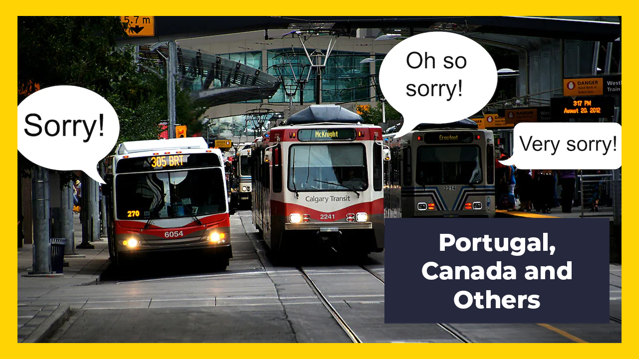 cultural differences -  am sorry canadians - 7 m Oh so sorry! Lam West 317 Awal 20 Sorry! Hikih Very sorry! 305 Brt Calgary Transit 270 2261 6054 Portugal, Canada and Others
