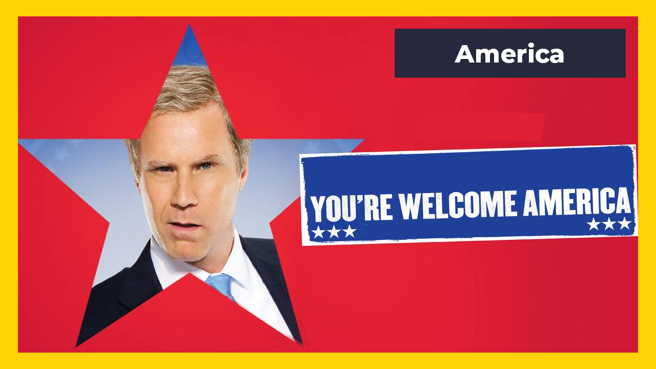 cultural differences -  will ferrell you re welcome america shirt - America You'Re Welcome America