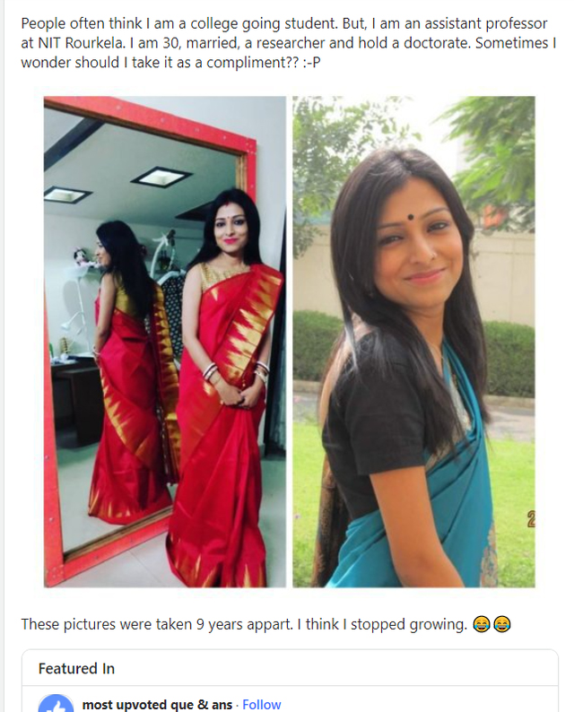 cringe pics  - shoulder - People often think I am a college going student. But, I am an assistant professor at Nit Rourkela. I am 30, married, a researcher and hold a doctorate. Sometimes I wonder should I take it as a compliment?? P 2 These pictures were