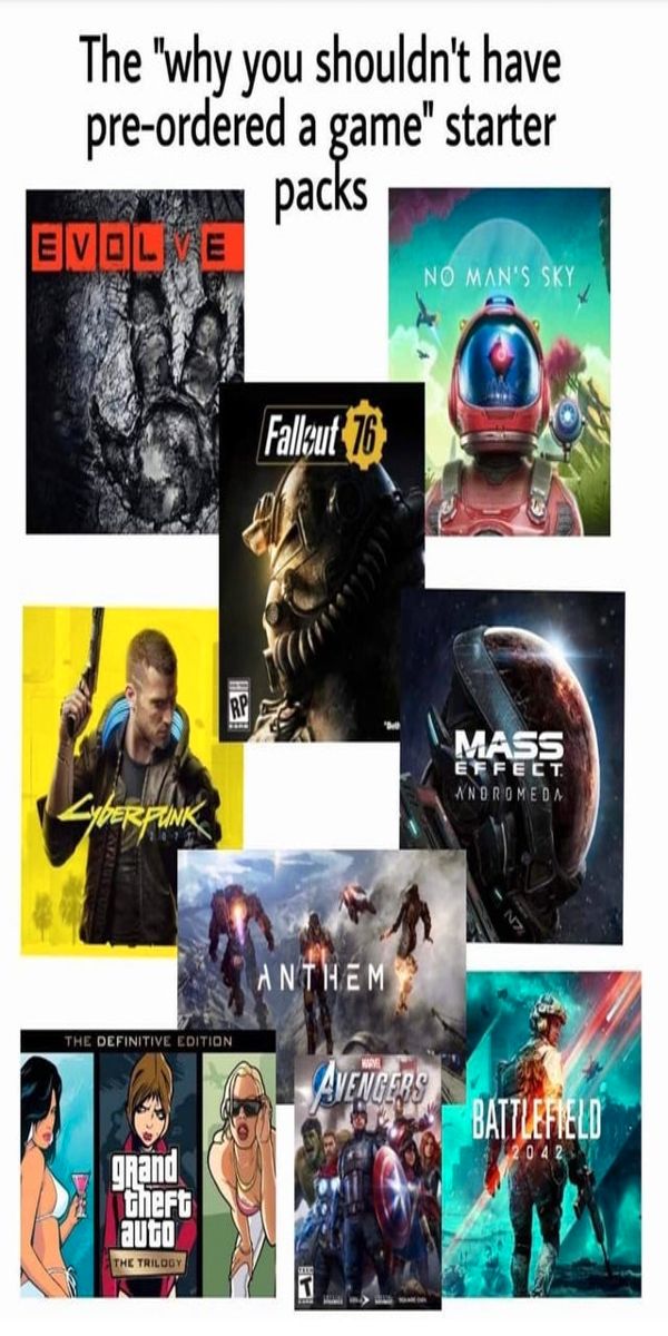 pc game - The "why you shouldn't have preordered a game" starter packs Evolve No Man'S Sky Fallout 76 Bp Mass Effect Wndromeda Spherfink Anthem The Definitive Edition Avengers Battlefield 2042 grand theft auto The Trilogy