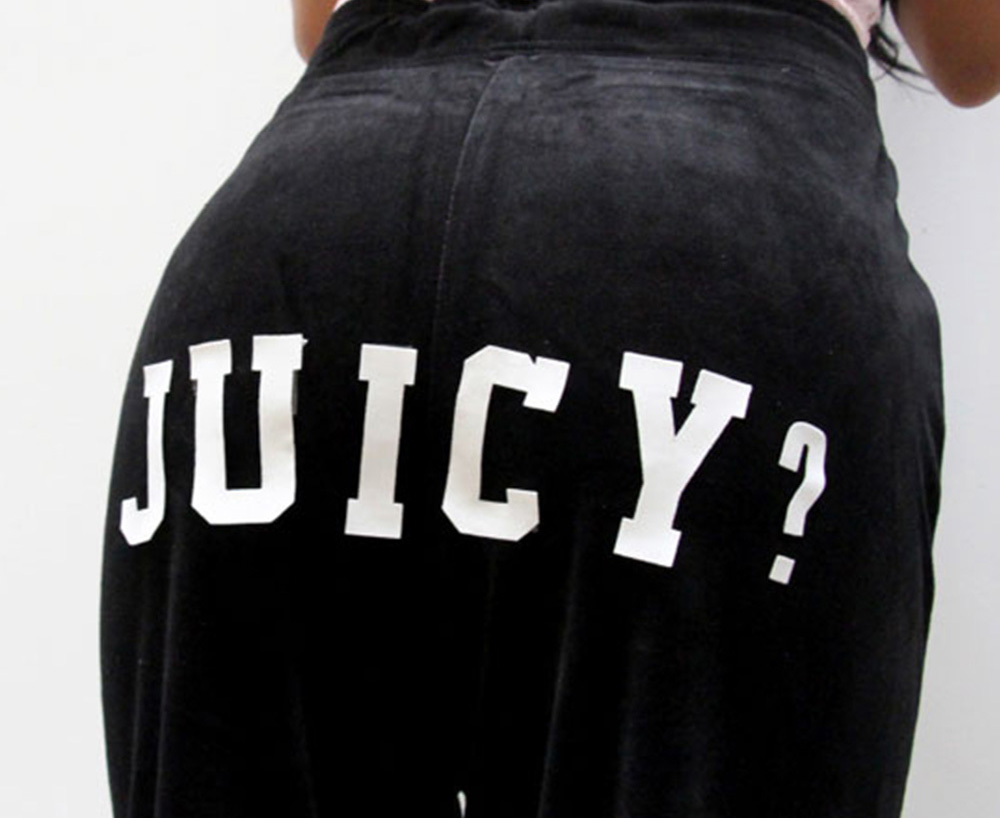 “the pants that said "juicy" on the back.” - Ineedtoaskthis000000