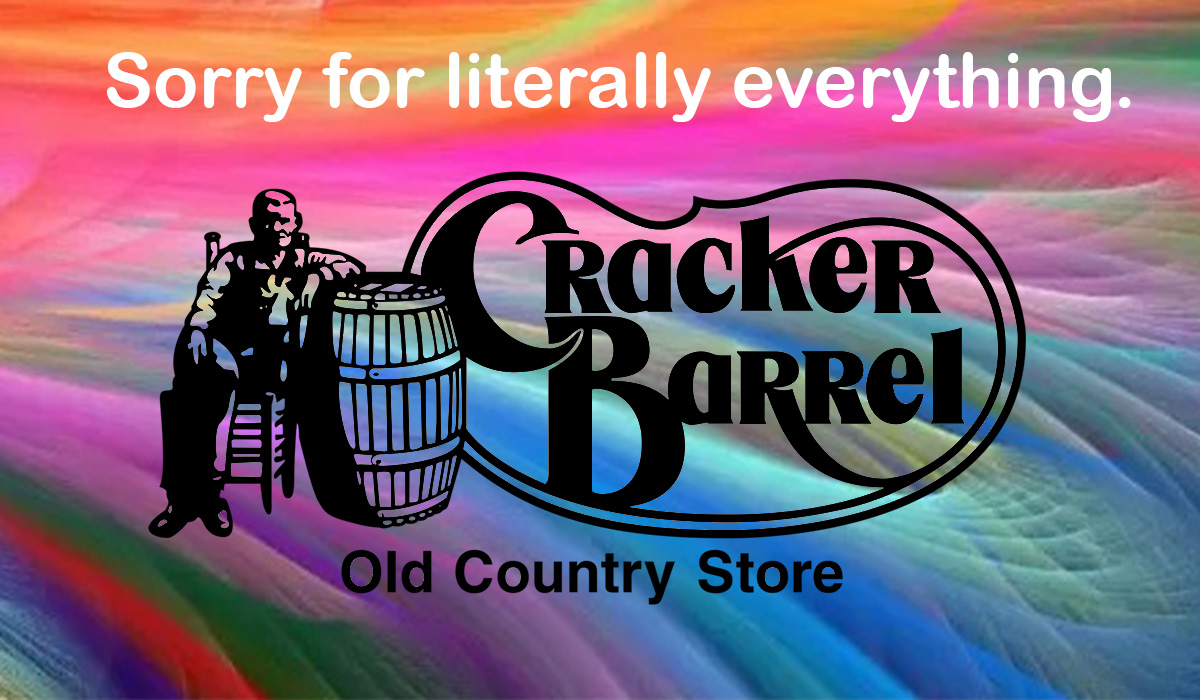 cracker barrel - Sorry for literally everything. Racker Barrei Old Country Store