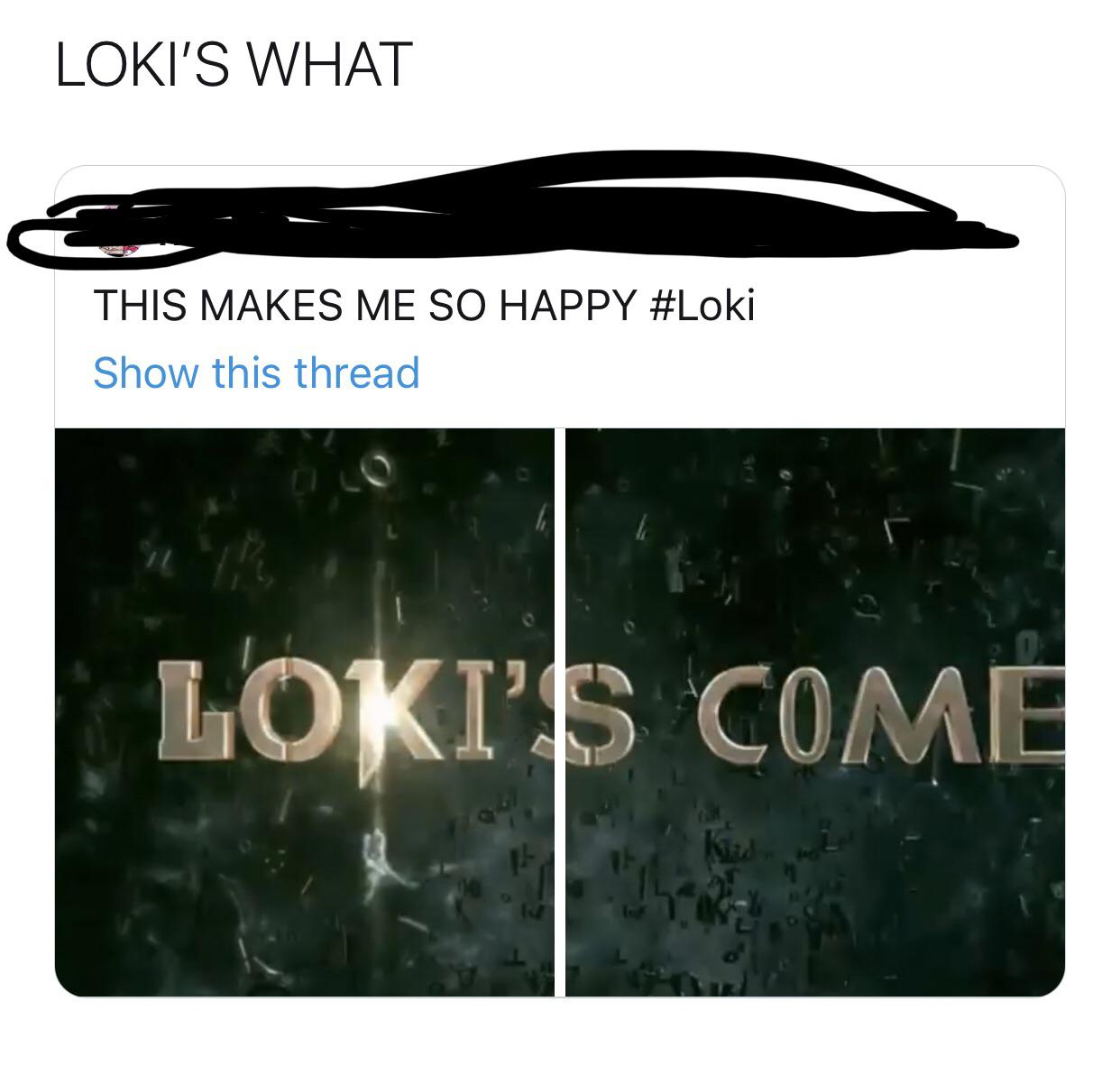graphics - Loki'S What This Makes Me So Happy Show this thread Loki'S Come