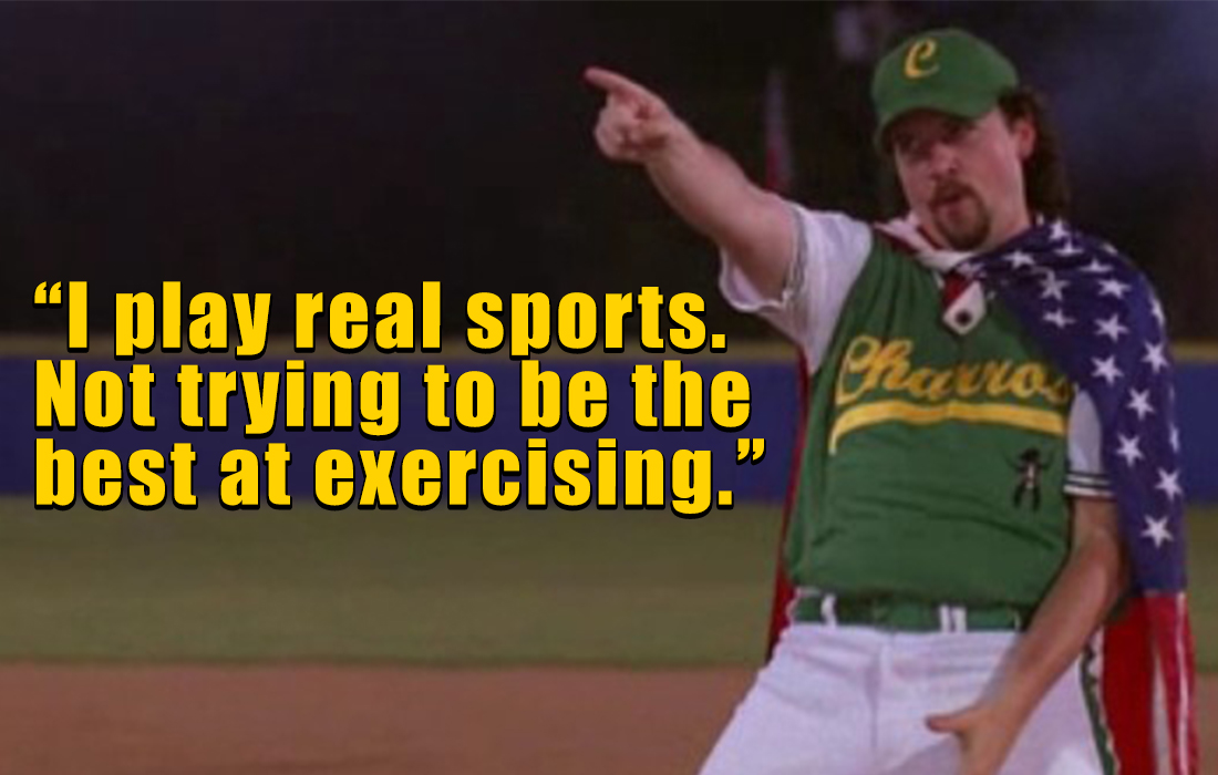 kenny powers quotes - kenny powers - "I play real sports. Not trying to be the best at exercising." Charo