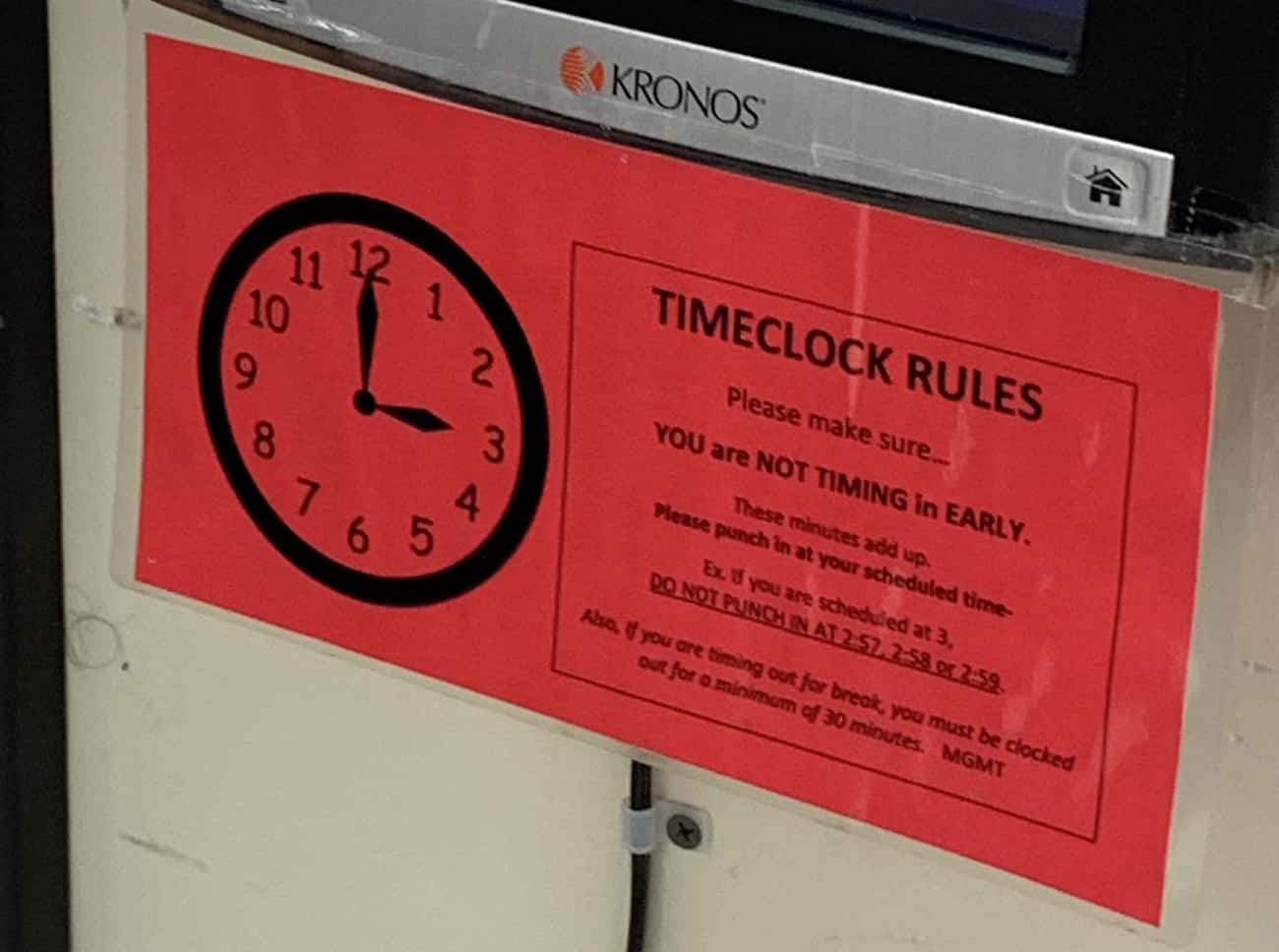 sign - Kronos 11 12 10 1 Timeclock Rules 9 2 Please make sure... 3 You are Not Timing in Early. 8 7 6 5 9 These minutes add up. Mease punch in at your scheduled time you are scheduled at 3. Do Not Pinch In AT252.25805 so you are timing out for break, you 
