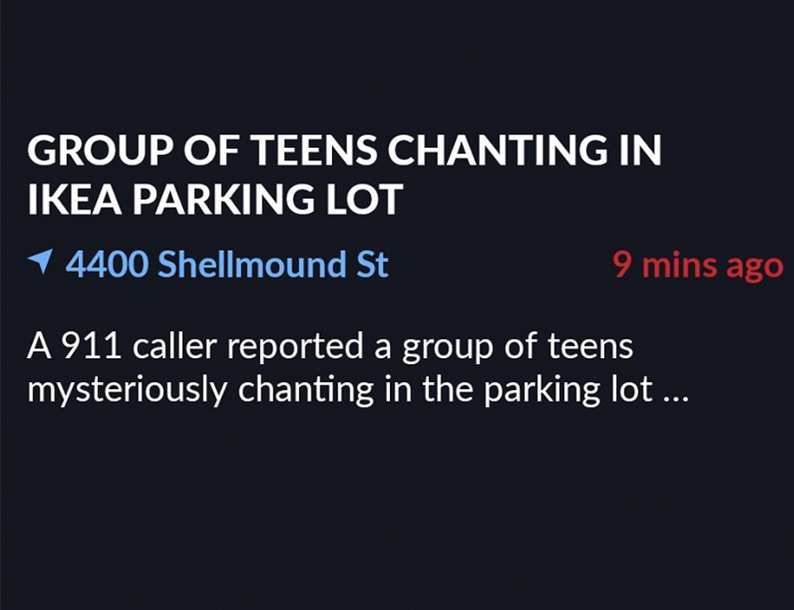 presentation - Group Of Teens Chanting In Ikea Parking Lot 1 4400 Shellmound St 9 mins ago A 911 caller reported a group of teens mysteriously chanting in the parking lot ...