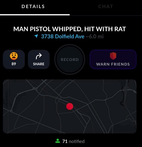 screenshot - Details Chat Man Pistol Whipped, Hit With Rat 13738 Dolfield Ave 6.0 mi Record 89 Warn Friends 71 notified