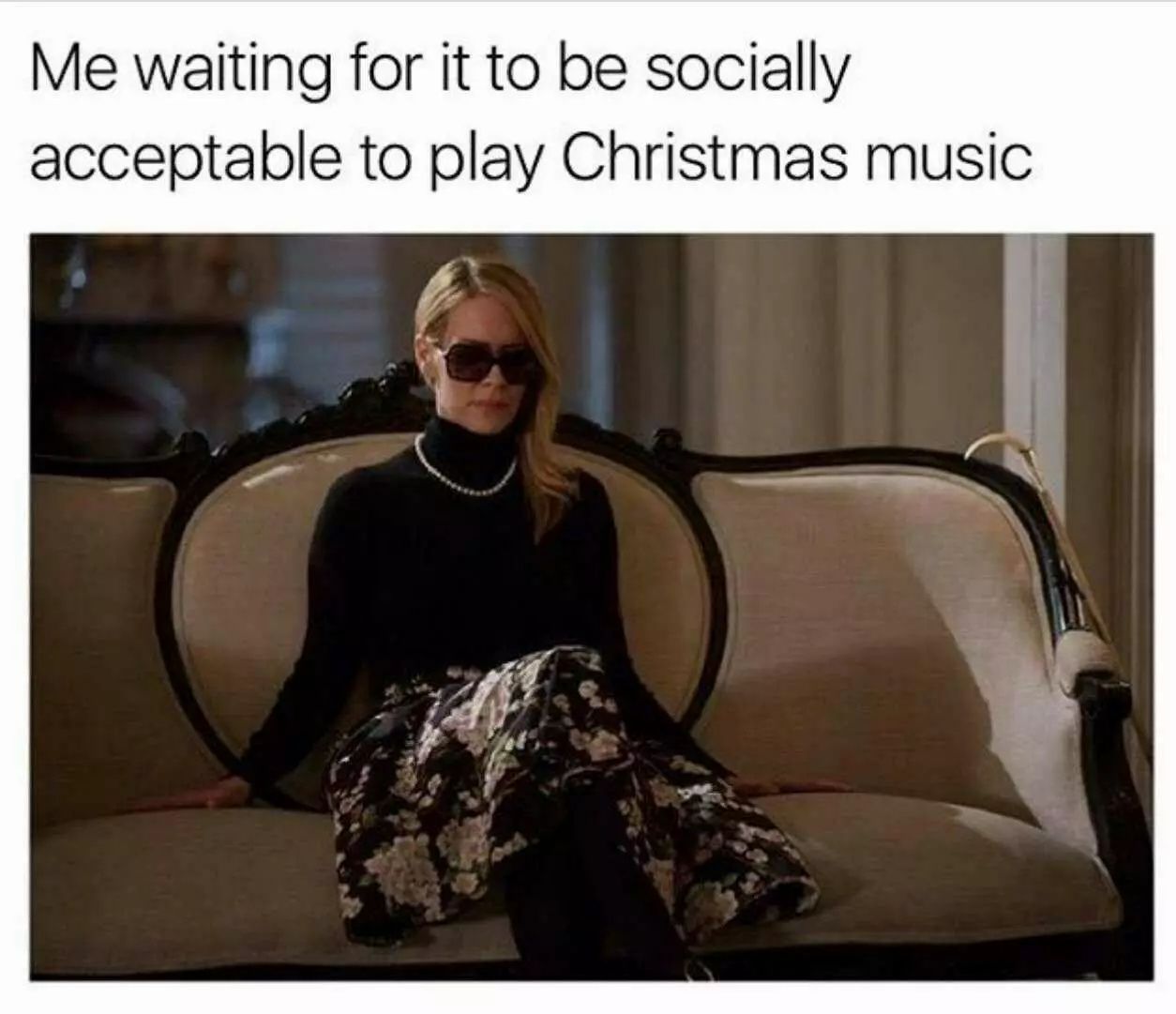 me waiting for it to be socially acceptable to play christmas music - Me waiting for it to be socially acceptable to play Christmas music