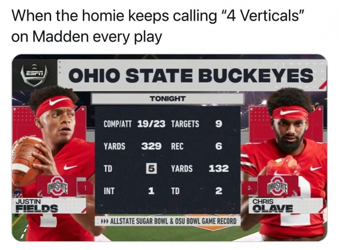 sohio - When the homie keeps calling "4 Verticals" on Madden every play Ohio State Buckeyes Tonight CompAtt 1923 Targets 9 Yards 329 Rec 6 Td 5 5 Yards 132 Int 1 Td 2 2 The State Justin Fields Pusat Chris Olave >> Allstate Sugar Bowl & Osu Bowl Game Recor