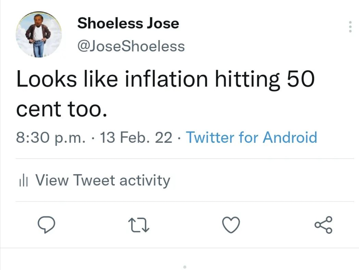 super bowl memes 2022 - number - Shoeless Jose Looks inflation hitting 50 cent too. p.m.. 13 Feb. 22 Twitter for Android ili View Tweet activity 27 os