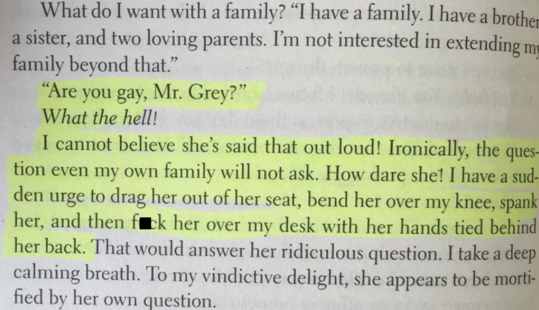females writing males - tumblr - What do I want with a family? I have a family. I have a brother a sister, and two loving parents. I'm not interested in extending me family beyond that." Are you gay, Mr. Grey?" What the hell! I cannot believe she's said t