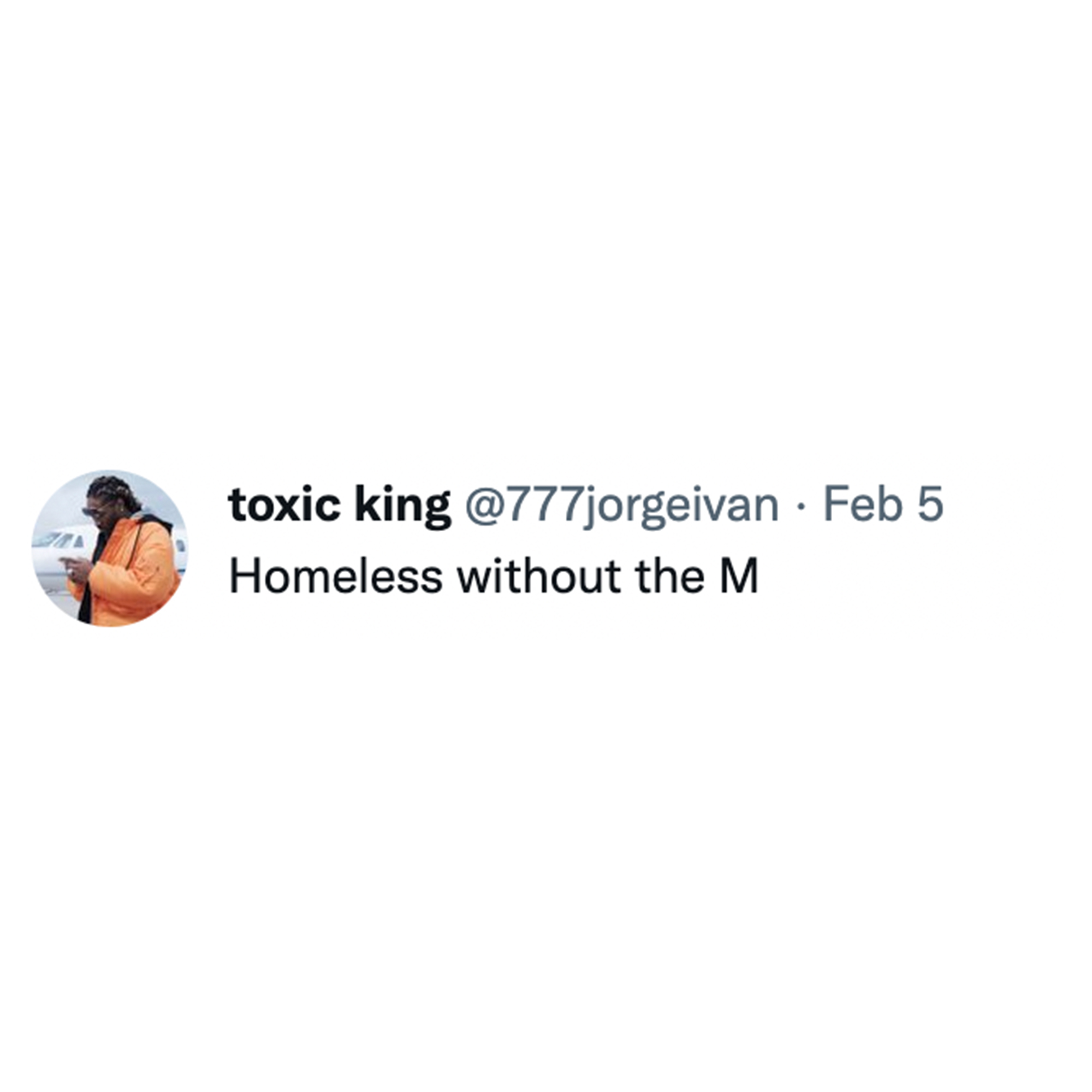 Toxic Memes and Tweets - northumbria healthcare - toxic king Feb 5 Homeless without the M