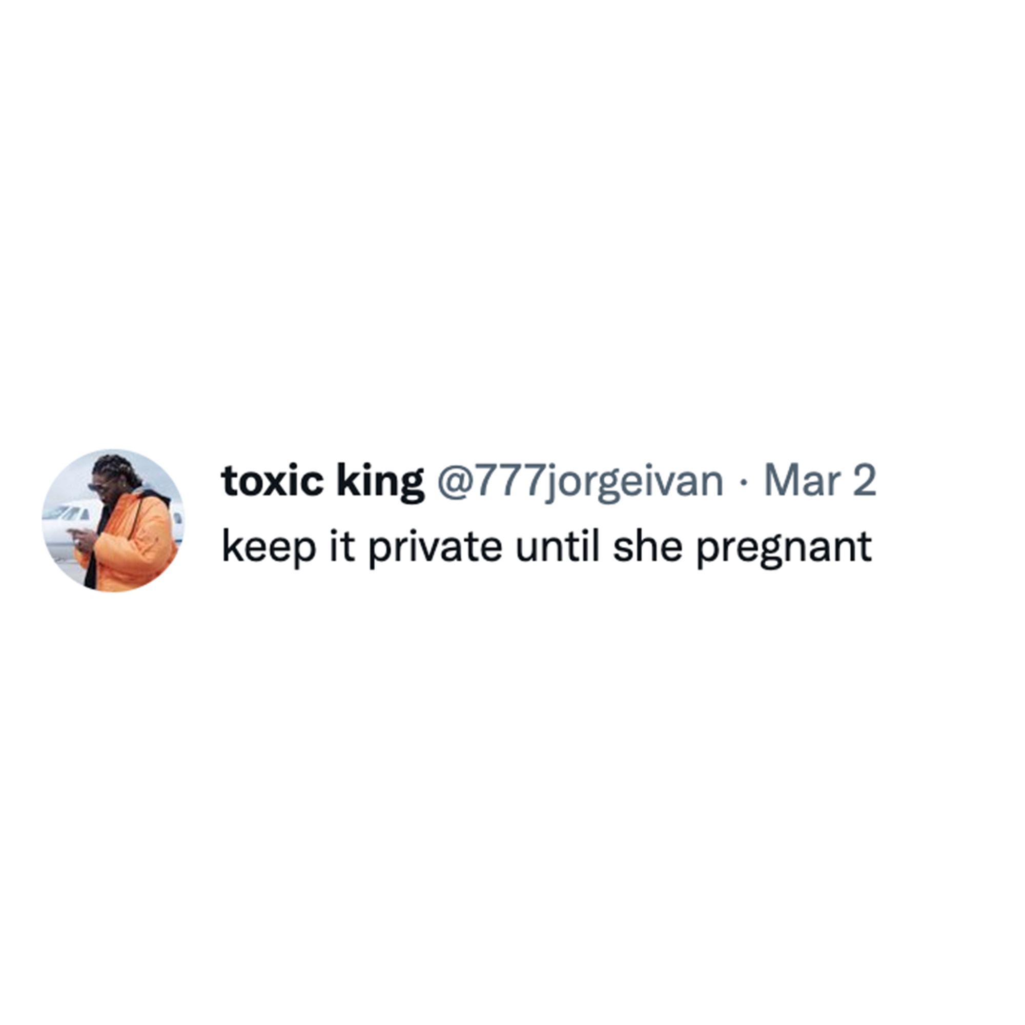 Toxic Memes and Tweets - kingston college - toxic king Mar 2 keep it private until she pregnant