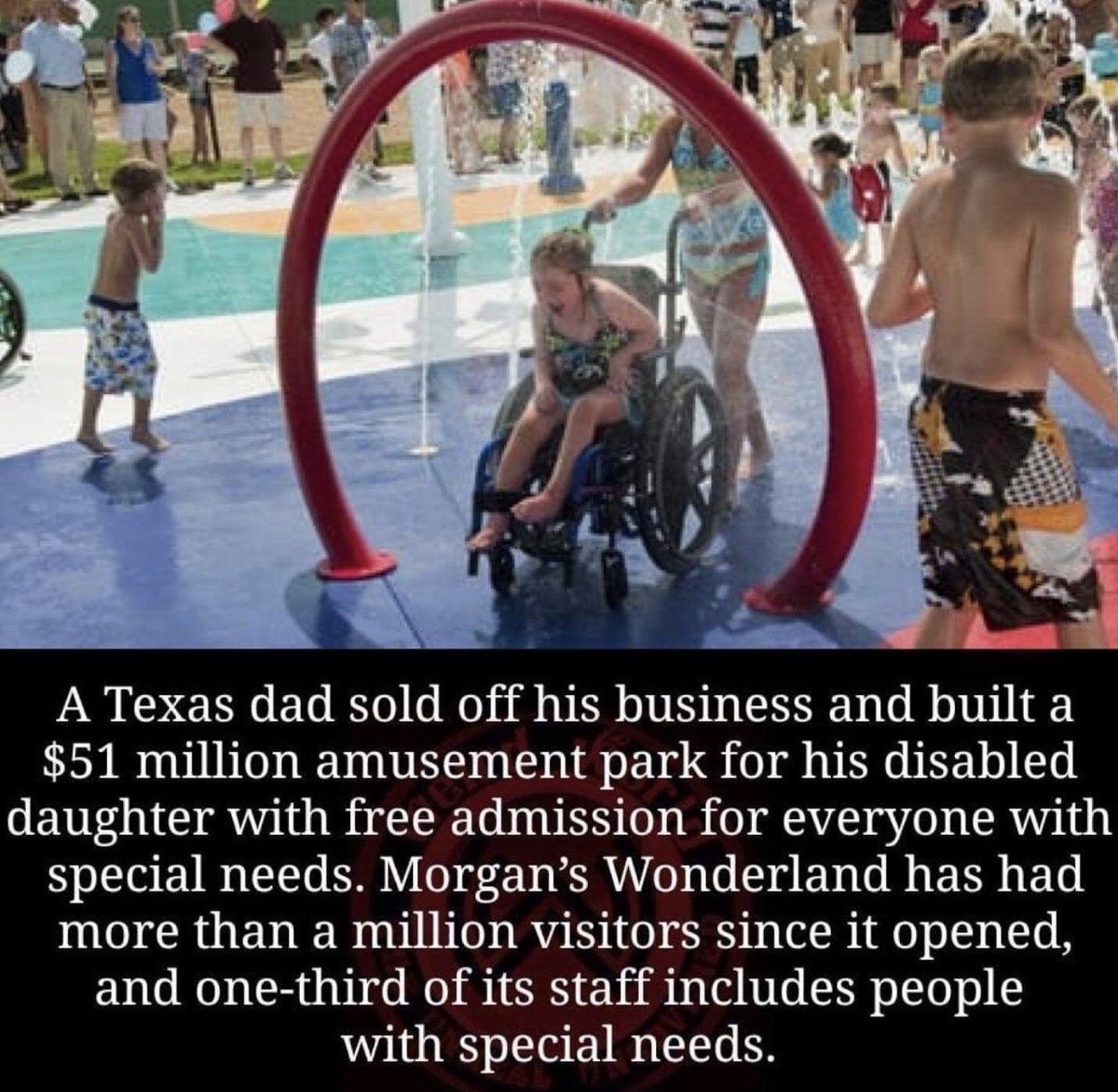 dudes post wins - amusement park meme - A Texas dad sold off his business and built a $51 million amusement park for his disabled daughter with free admission for everyone with special needs. Morgan's Wonderland has had more than a million visitors since 