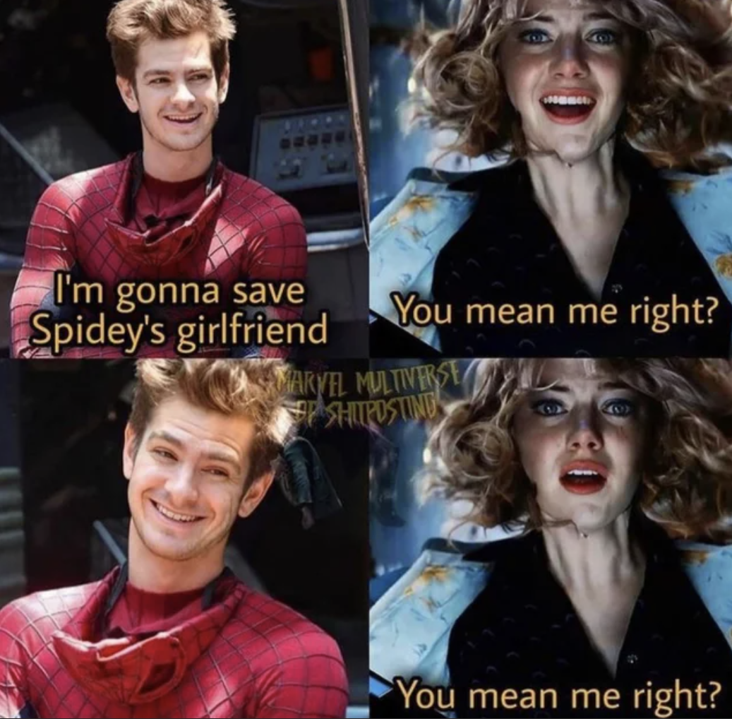 marvel memes - Gwen Stacy - I'm gonna save Spidey's girlfriend You mean me right? Warye, Multivir Sy Shitustunds You mean me right?