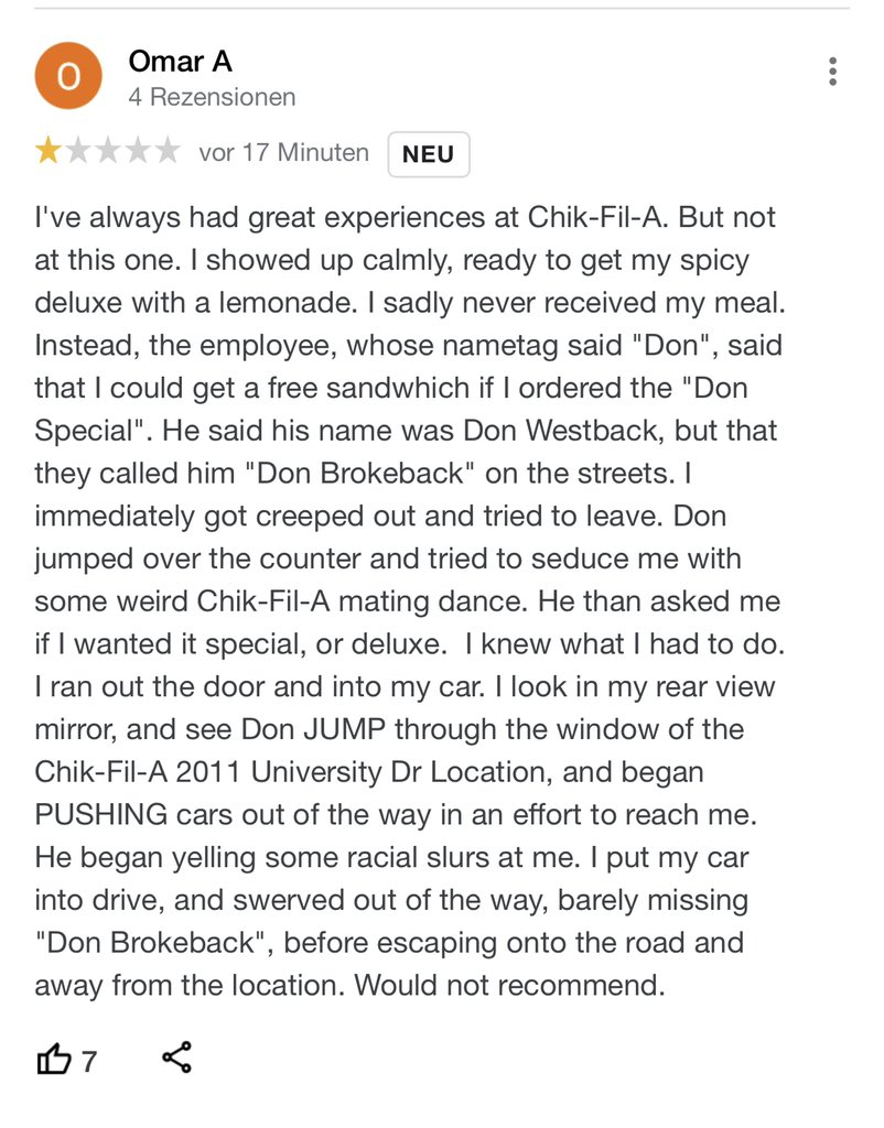 chik fil a google reviewdocument - 0 Omar A 4 Rezensionen vor 17 Minuten Neu I've always had great experiences at ChikFilA. But not at this one. I showed up calmly, ready to get my spicy deluxe with a lemonade. I sadly never received my meal. Instead, the