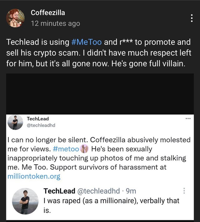 screenshot - Coffeezilla 12 minutes ago Techlead is using and r to promote and sell his crypto scam. I didn't have much respect left for him, but it's all gone now. He's gone full villain. TechLead I can no longer be silent. Coffeezilla abusively molested