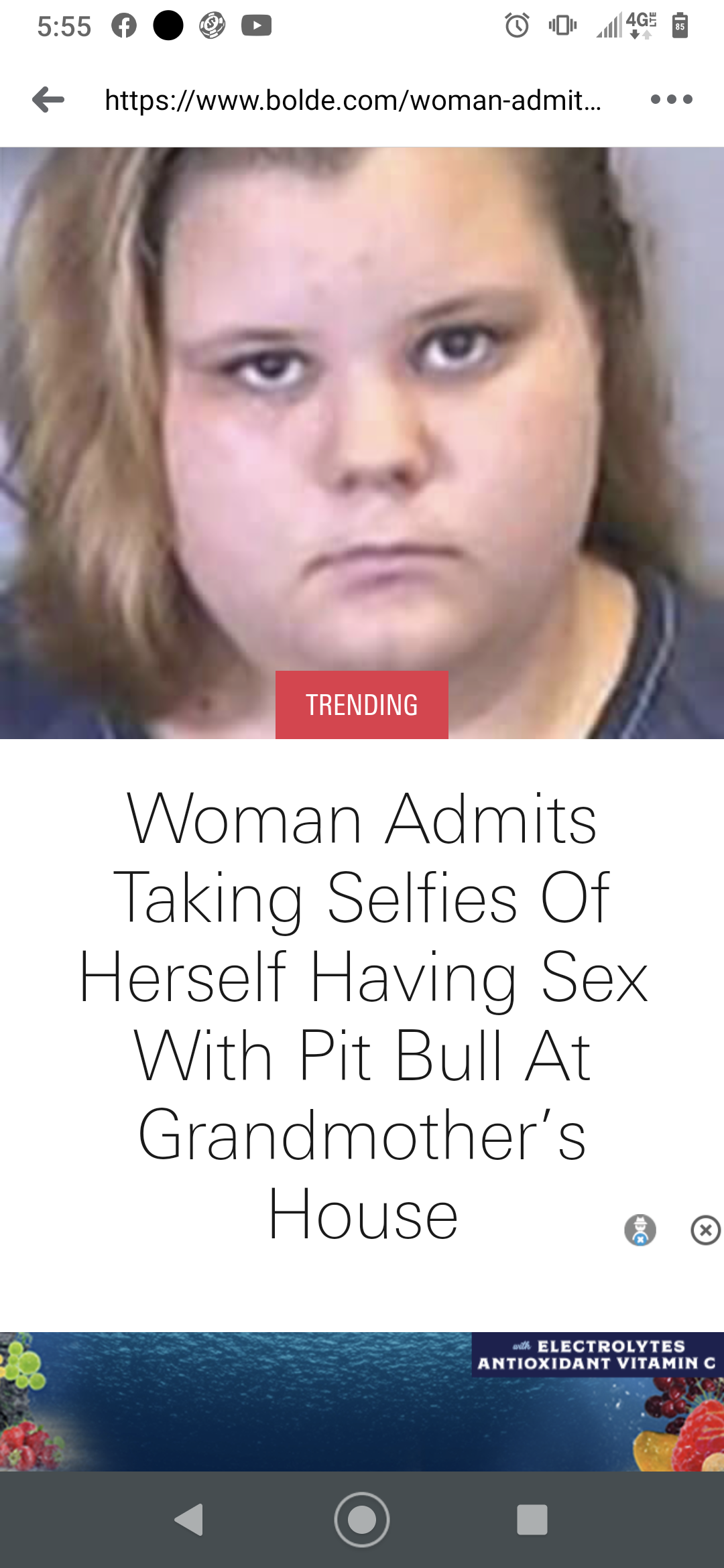 head - 5.55 Oo https admit.. Trending Woman Admits Taking Selfies Of Herself Having Sex With Pit Bull At Grandmother's House Electrolytes Antioxidant Vitamin