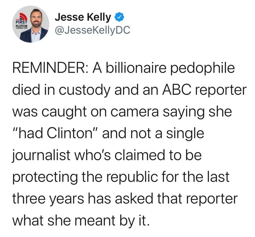 conspiracy theory memes - qualities of new zealand prime minister - The First Plutoo Cunnel Jesse Kelly Reminder A billionaire pedophile died in custody and an Abc reporter was caught on camera saying she "had Clinton" and not a single journalist who's cl