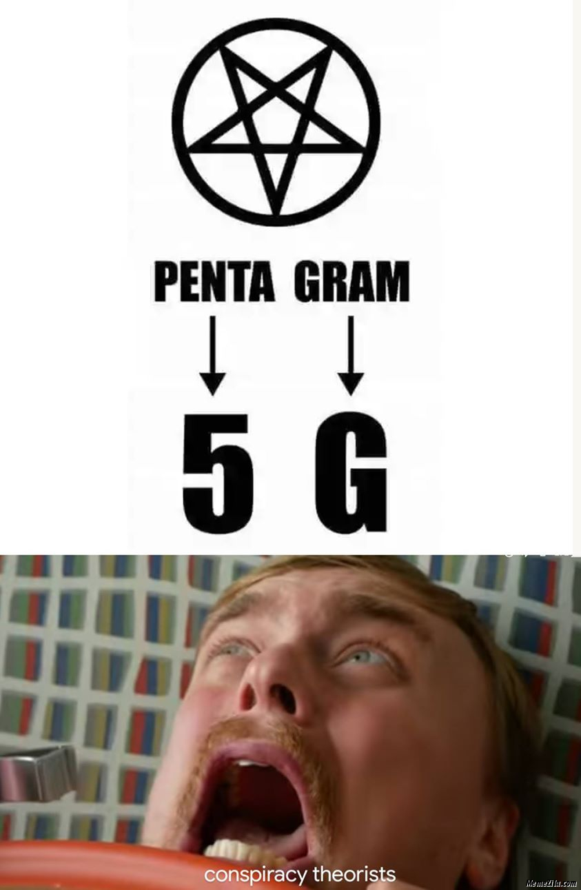 conspiracy theory memes - 5g pentagram - Penta Gram I ! . 5 G conspiracy theorists Memeliler.com