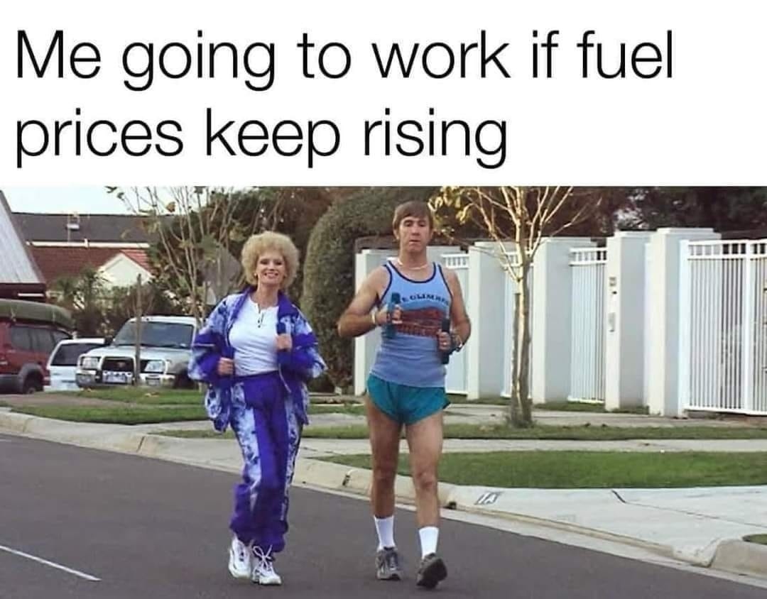 dank memes - funny memes - kath and kel walking - Me going to work if fuel prices keep rising